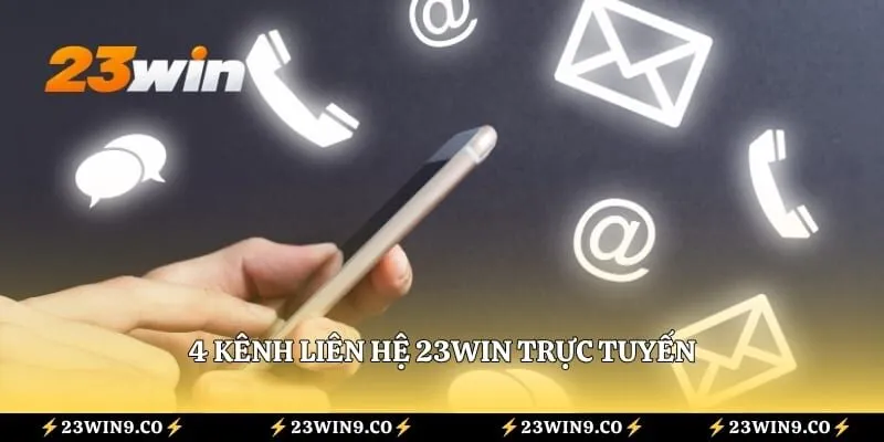 4 kênh liên hệ 23WIN trực tuyến