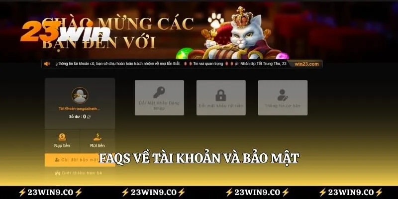 Câu Hỏi Thường Gặp 23WIN 2 FAQs về tài khoản và bảo mật