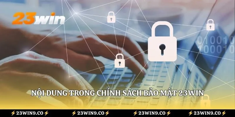 Nội dung trong chính sách bảo mật 23WIN