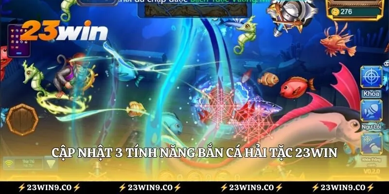 Cập nhật 3 tính năng bắn cá Hải Tặc 23WIN thông minh