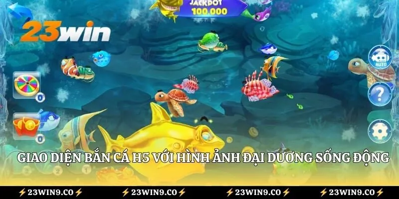 Bắn cá H5 23WIN - Bước Vào Đại Dương Chỉ Vài Thao Tác 2 Giao diện bắn cá H5 với hình ảnh đại dương sống động