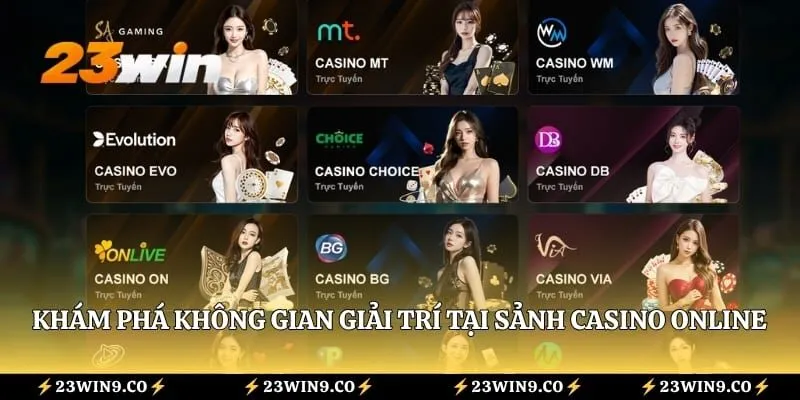 Khám phá không gian giải trí tại sảnh Casino Online 23WIN