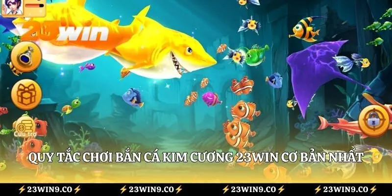 Quy tắc chơi bắn cá Kim Cương 23WIN cơ bản nhất