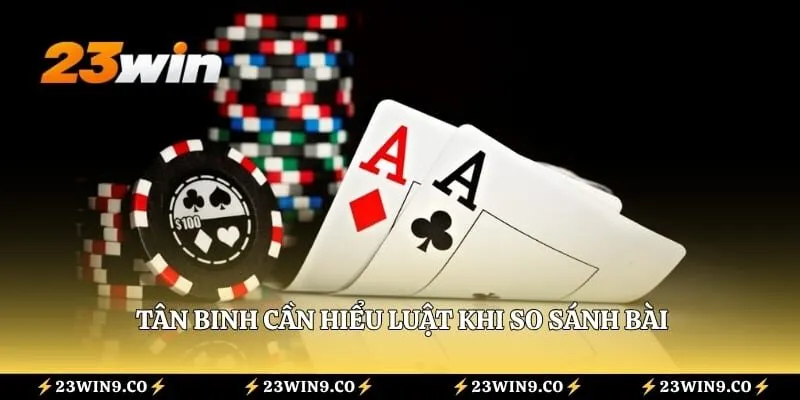 Trác Kim Hoa 23WIN – Tìm Hiểu Luật Và Thứ Tự Các Bộ Bài 2 Tân binh cần hiểu luật khi so sánh bài
